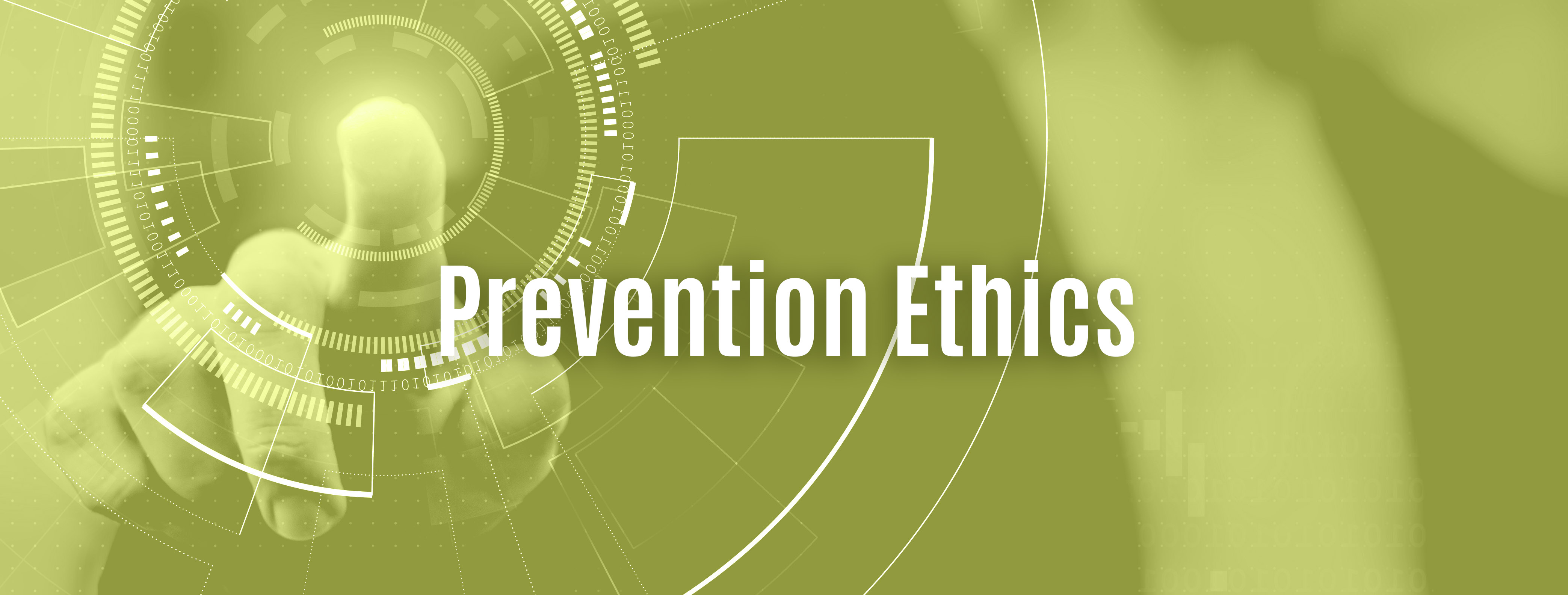 Prevention Ethics